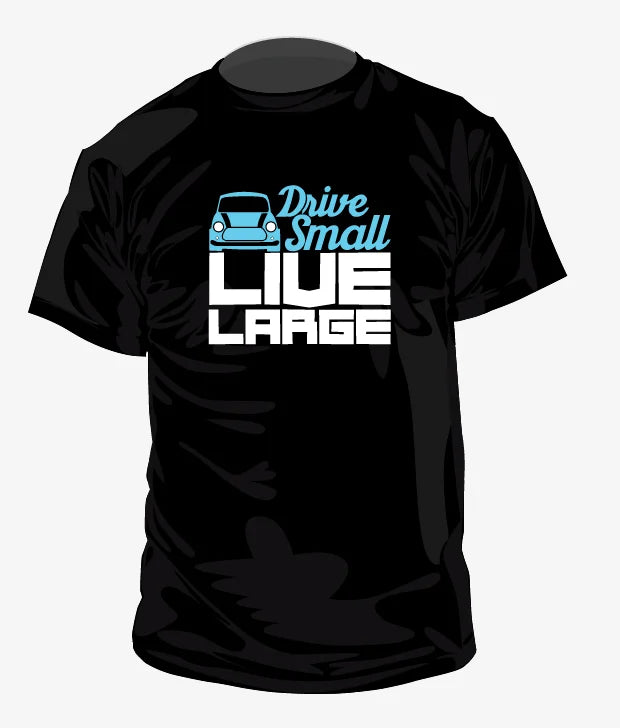 'Drive Small, Live Large' Shirt